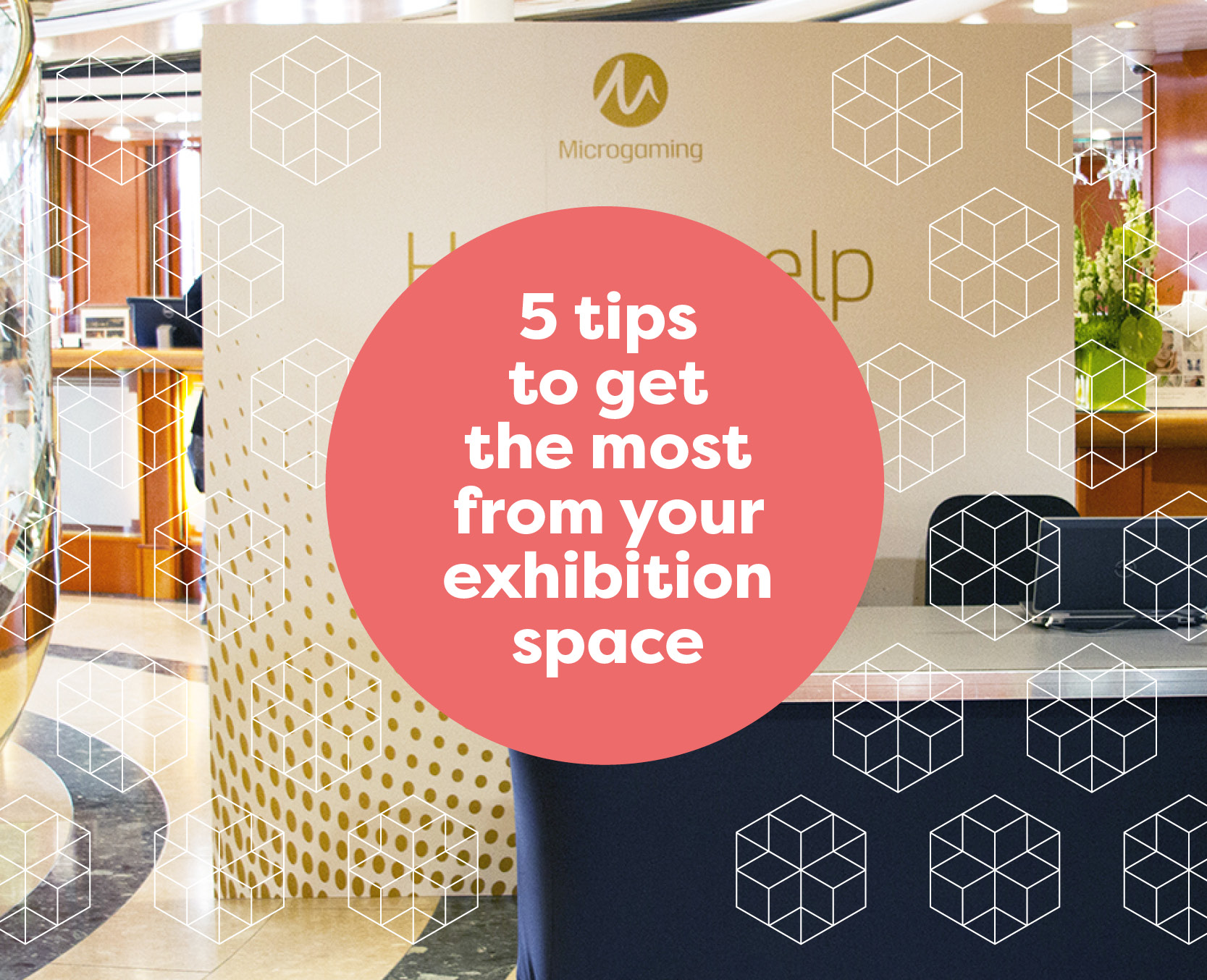 5 tips to get the most from your exhibition space